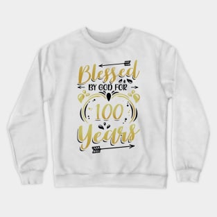 Religious Blessed By God For 100 Years Happy 100Th Birthday Crewneck Sweatshirt